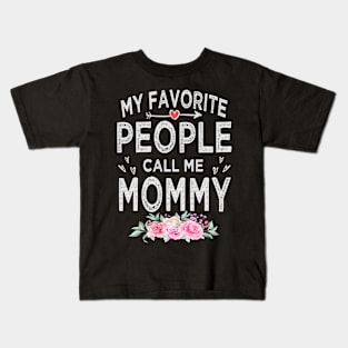 mothers day my favorite people call me mommy Kids T-Shirt